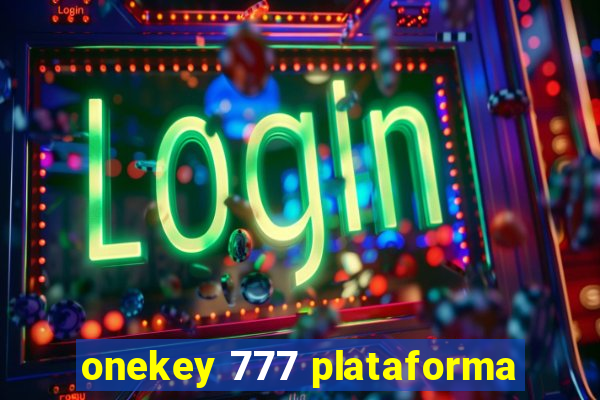 onekey 777 plataforma